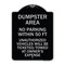 Signmission Dumpster Area Parking Rule No Parking Within 50 Ft Unauthorized Vehicles Will Be Tick, BS-1824-24121 A-DES-BS-1824-24121 - alternate 1